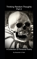 Thinking Random Thoughts Part 2: A Collection Of Personal Poetry B09CH92FGY Book Cover
