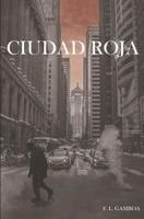 Ciudad Roja (Spanish Edition) 1797620290 Book Cover