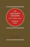 On University Freedom in the Canadian Context 1487591357 Book Cover