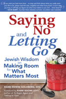 Saying No and Letting Go: Jewish Wisdom on Making Room for What Matters Most 1580236707 Book Cover