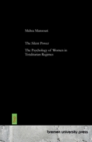 The Silent Power: The Psychology of Women in Totalitarian Regimes 3691734405 Book Cover