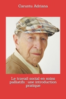 Le travail social en soins palliatifs : une introduction pratique (Social work in palliative care) (French Edition) B0GT928VZ2 Book Cover