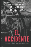 El Accidente: Una novela de terror psicológico y sobrenatural B0BN7PD23B Book Cover