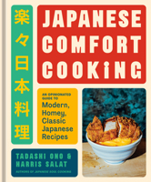 Japanese Comfort Cooking: An Opinionated Guide to Modern, Homey, Classic Japanese Recipes 0593837010 Book Cover