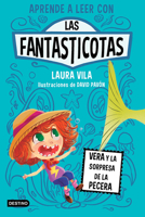 Aprende a Leer Con Las Fantasticotas 1. Vera Y La Sorpresa de la Pecera / Learn How to Read with Las Fantasticotas 1 6073921888 Book Cover