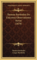 Thomae Bartholini De Unicornu Observationes Novae 1166196224 Book Cover