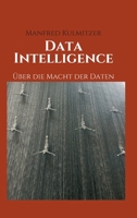 Data Intelligence: Über die Macht der Daten 3347101448 Book Cover