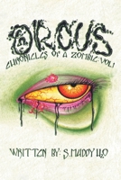 Orcus: Chronicles of a Zombie: Vol. 1 1662464665 Book Cover