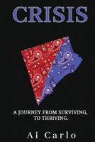 Crisis: A Journey from Surviving to Thriving 1068817011 Book Cover