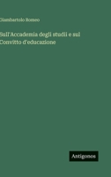 Sull'Accademia degli studii e sul Convitto d'educazione (Italian Edition) 3368715992 Book Cover
