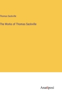 The Works of Thomas Sackville 1356744095 Book Cover