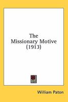The Missionary Motive 0548707383 Book Cover