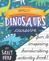 I CAN REALLY WRITE - DINOSAURS B095L9RWCX Book Cover