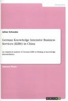 German Knowledge Intensive Business Services (Kibs) in China 3656472378 Book Cover