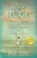 Boy Dreamer: An Artist's Memoir of Identity, Awakening, and Beating the Odds 1732329214 Book Cover