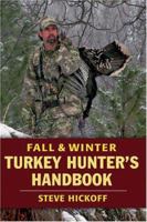 Fall and Winter Turkey Hunter's Handbook 0811734064 Book Cover