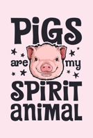 Pigs are My Spirit Animal: Pig Lined Notebook, Journal, Organizer, Diary, Composition Notebook, Gifts for Girls, Boys, Women, Men and Farmers 1705995411 Book Cover