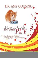 How to Cook for Your Pet 1606933752 Book Cover