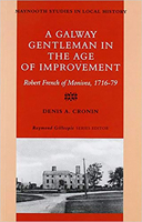 A Galway Gentleman in the Age of Improvement: Robert French of Monivea 1716-76 0716525720 Book Cover