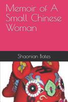 Memoir of A Small Chinese Woman 171818221X Book Cover