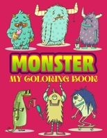 Monster: MY COLORING BOOK: Learning Fun Drawing Book Gift for Kids Who Loved Monster B08P3PC6CM Book Cover