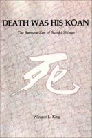 Death Was His Koan: Samurai Zen of Suzuki Shosan 0895819996 Book Cover