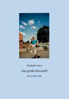 Das große Karussel: Eine große Liebe 3748153112 Book Cover