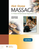 Hot Stone Massage: A Three Dimensional Approach, Enhanced Edition 1284223027 Book Cover