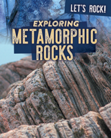 Exploring Metamorphic Rocks 1725319217 Book Cover