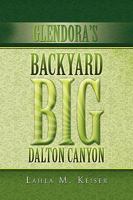 Glendora's Backyard: Big Dalton Canyon 1450017843 Book Cover