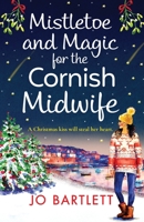 Mistletoe and Magic for the Cornish Midwife 1801620113 Book Cover