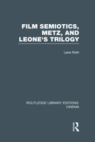 Film Semiotics, Metz, and Leone's Trilogy 113896977X Book Cover