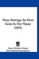 Neue Beitrage Zu Dem Geist In Der Natur (1851) 1160200866 Book Cover