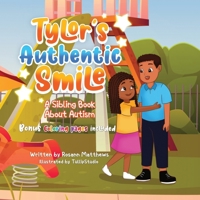 Tylor's Authentic Smile: A Sibling Book About Autism: BONUS Coloring Pages Included B0CVHRVRLR Book Cover