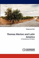 Thomas Merton and Latin America: A Consonance of Voices 3844316272 Book Cover