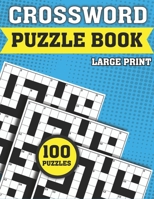 Crossword Puzzle Book: Large Print Crossword For Adults With Solution A best Gift For Mums Dads And Seniors To Enjoy Their Pastimes With Word Games B0915BLDCX Book Cover