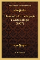 Elementos De Pedagogia Y Metodologia (1907) 1161157018 Book Cover