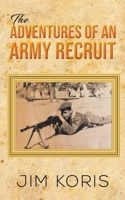 The Adventures of an Army Recruit 1645361721 Book Cover