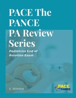 PACE The PANCE PA Review Series: Pediatrics End of Rotation Exam 1312360631 Book Cover