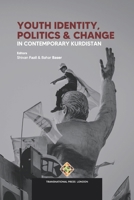 Youth Identity, Politics and Change in Contemporary Kurdistan 1801350787 Book Cover