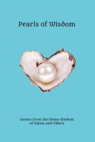Pearls of Wisdom: Quotes from the Divine Wisdom of Saints and Elders 1716824621 Book Cover