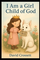 I Am a Girl Child of God: And I Am Not to Blame B0F6V75HH6 Book Cover