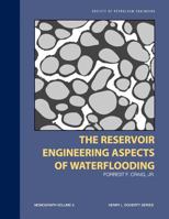 The Reservoir Engineering Aspects of Waterflooding (Spe Monograph Series, Volume 3) 0895202026 Book Cover