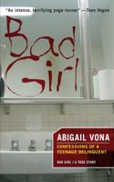 Bad Girl: Confessions of a Teenage Delinquent 1590710258 Book Cover