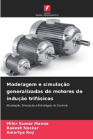 Modelagem e simulação generalizadas de motores de indução trifásicos (Portuguese Edition) 6200748047 Book Cover
