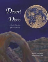 Desert Disco: A Moonlit Celebration of Nocturnal Animals B0GSYB23S7 Book Cover