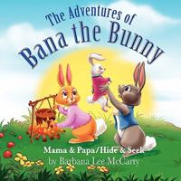 The Adventures of Bana the Bunny 0881442070 Book Cover