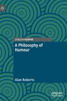 A Philosophy of Humour 3030143813 Book Cover