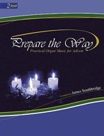 Prepare the Way: Practical Organ Music for Advent 0893280364 Book Cover