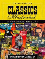 Classics Illustrated: A Cultural History 147668832X Book Cover